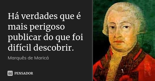 marques_de_marica_ha_verdades_que_e_mais_perigoso_publi_lx3lmwx.jpg