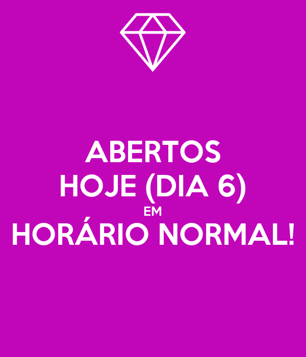 abertos-hoje-dia-6-em-horário-normal.png